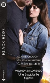 Cavale nocturne - Une troublante fugitive - Janie Crouch & Melinda Di Lorenzo