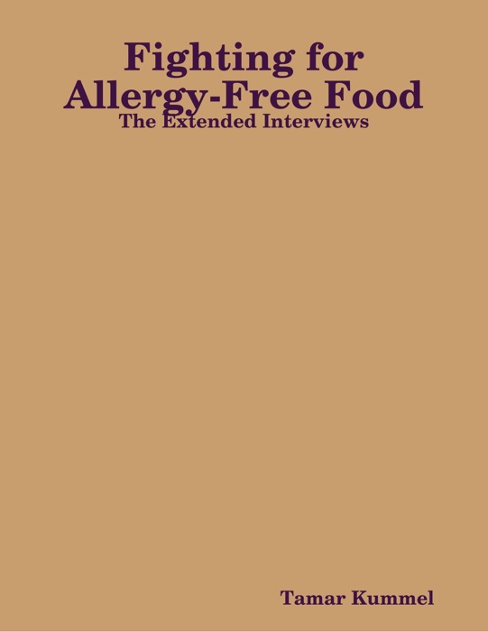 Fighting for Allergy-Free Food - The Extended Interviews