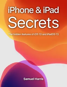 iPhone & iPad Secrets (for iOS 13)