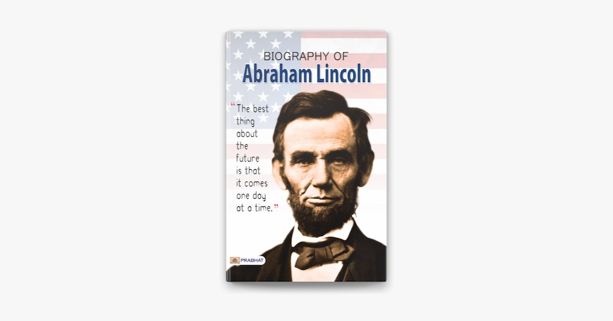 Biography of Abraham Lincoln, 16th U.S. President