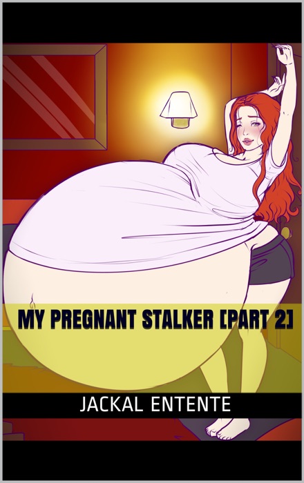 My Pregnant Stalker [Part 2]