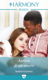 Aurora di un amore - Robin Gianna