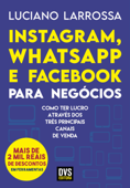 Instagram, WhatsApp e Facebook para Negócios - Luciano Larrossa