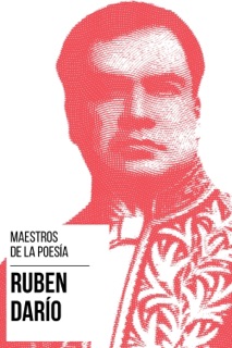 Maestros de la Poesia - Rubén Darío by Rubén Darío & August Nemo