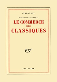 Descriptions critiques (Tome 2) - Le commerce des classiques - Claude Roy