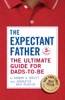 Book The Expectant Father: The Ultimate Guide for Dads-to-Be (Fifth Edition)  (The New Father)