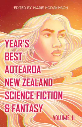 Read: Year's Best Aotearoa New Zealand Book Science Fiction & Fantasy: Volume 2