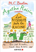 Agatha Raisin enquête 27 - Les pissenlits par la racine - M.C. Beaton & Clarisse Laurent