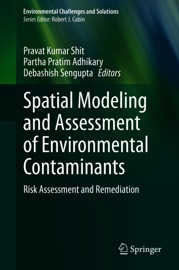 Spatial Modeling and Assessment of Environmental Contaminants - Pravat Kumar Shit, Partha Pratim Adhikary & Debashish Sengupta