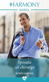 Sposata col chirurgo - Robin Gianna