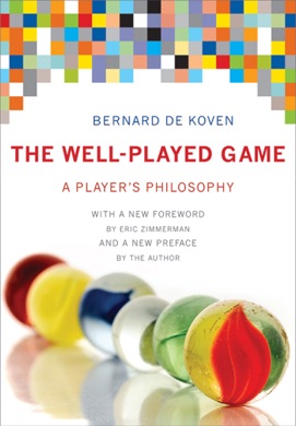 Capa do livro The Well-Played Game: A Player's Philosophy de Bernard De Koven