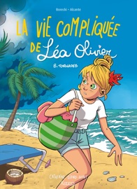 La Vie compliquée de Léa Olivier BD T08 - Ludo Borecki, Alcante & Catherine Girard Audet