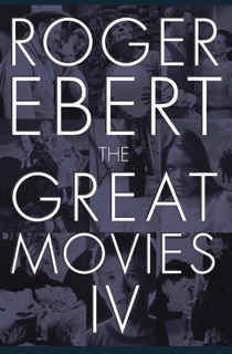 The Great Movies IV by Roger Ebert
