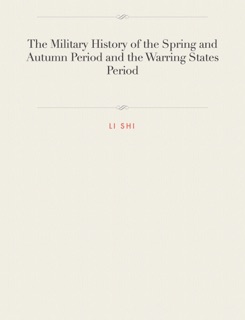 The Military History of the Spring and Autumn Period and the Warring States Period by Li Shi