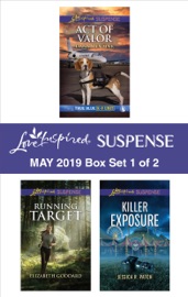 Harlequin Love Inspired Suspense May 2019 - Box Set 1 of 2 - Dana Mentink, Elizabeth Goddard & Jessica R. Patch