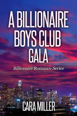 A Billionaire Boys Club Gala by Cara Miller book