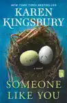 Someone Like You by Karen Kingsbury Book Summary, Reviews and Downlod