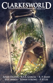 Clarkesworld Magazine Issue 172 - Neil Clarke, Aimee Ogden, Elly Bangs, R.S.A. Garcia, R. P. Sand, Tovah Strong & P H Lee
