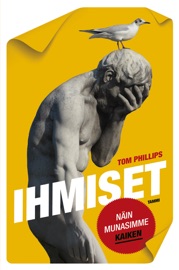 Ihmiset - Näin munasimme kaiken - Tom Phillips & Ilkka Rekiaro