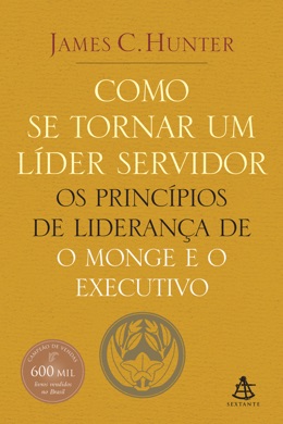 Capa do livro Liderança: Como se tornar um líder servidor de James C. Hunter