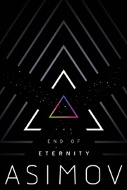 The End of Eternity - Isaac Asimov