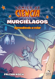 Cómics de ciencia. Murciélagos by Falynn Koch