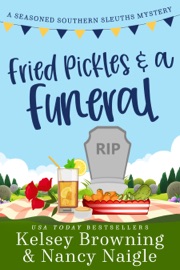 Fried Pickles and a Funeral - Kelsey Browning