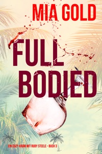 Full Bodied (Ein Cozy-Krimi mit Ruby Steele – Buch 3)