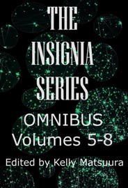The Insignia Series Omnibus: Volumes 5-8 - Kelly Matsuura, Joyce Chng, Vonnie Winslow Crist, Russell Hemmell, Ray Daley, Anita Goveas, Stewart C Baker & Nidhi Singh