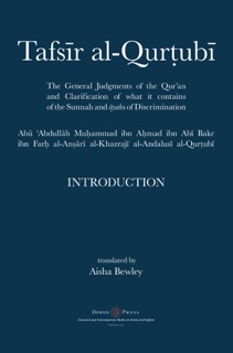 Tafsir al-Qurtubi - Introduction by Muhammad Abu Abdullah Al-Qurtubi, Aisha Abdurrahman Bewley & Abdalhaqq Bewley