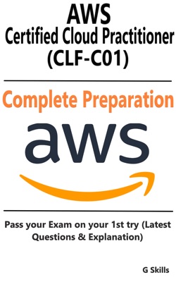 AWS Certified Cloud Practitioner (CLF-C01) - Full Preparation