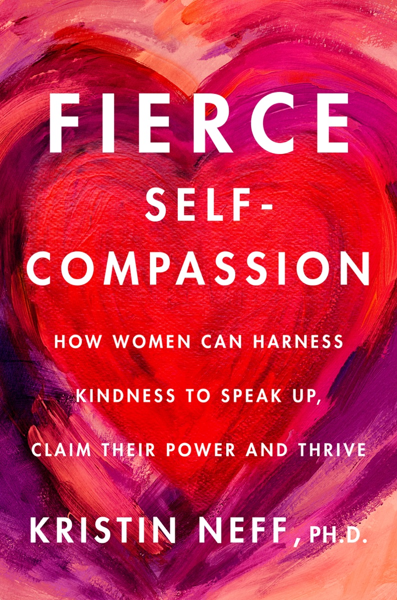 Fierce Self-Compassion by Kristin Neff cover design