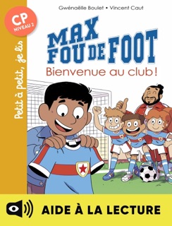 Bienvenue au club ! - Lecture aidée by Gwénaëlle Boulet & Vincent Caut