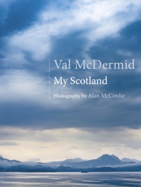 My Scotland - Val McDermid & Alan McCredie