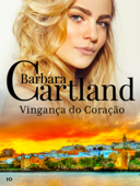 Vingança do Coração - Barbara Cartland