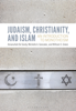 Amanullah De Sondy, Michelle A. Gonzalez & William S. Green - Judaism, Christianity, and Islam artwork