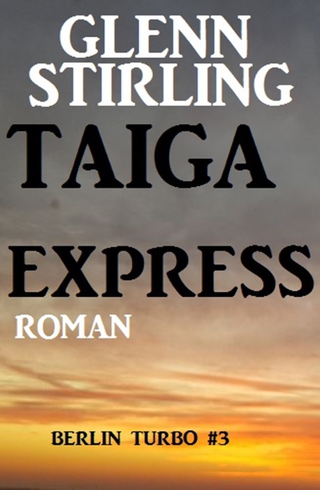 Taiga-Express: Berlin Turbo #3