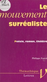 Le mouvement surréaliste - Philippe Forest