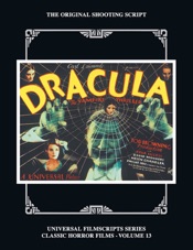DRACULA, THE ORIGINAL 1931 SHOOTING SCRIPT, Vol. 13