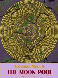 The Moon Pool - Abraham Merritt
