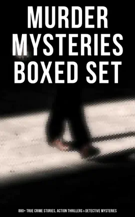Read: Murder Mysteries Boxed Set: 880+ True Crime Stories, Action Thrillers & Book Detective Mysteries