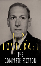 H.P. Lovecraft: The Complete Fiction - H. P. Lovecraft &amp; The griffin classics Cover Art