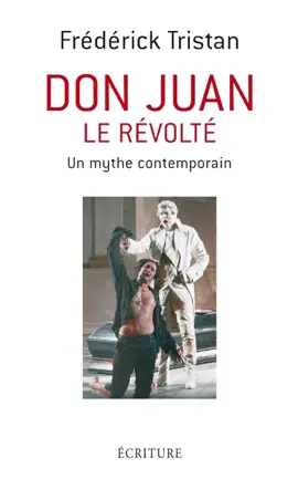 Read: Don Juan le révolté - Un mythe contemporain Book