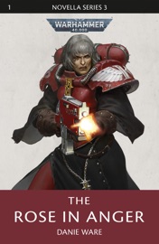 The Rose in Anger - Danie Ware
