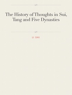 The History of Thoughts in Sui, Tang and Five Dynasties by Li Shi