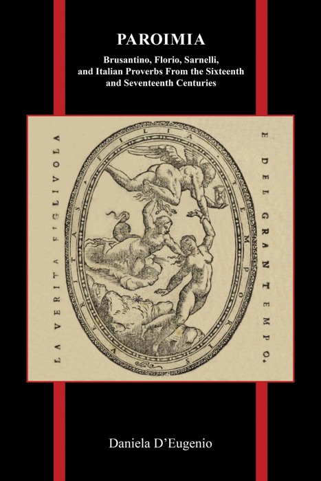 Paroimia: Brusantino, Florio, Sarnelli, and Italian Proverbs From the Sixteenth and Seventeenth Centuries