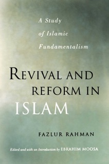 Revival and Reform in Islam by Fazlur Rahman & Ebrahim Moosa