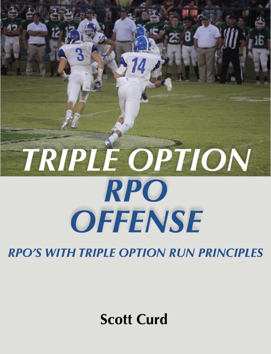 Triple Option RPO Offense  RPO's With Triple Option Run Principles