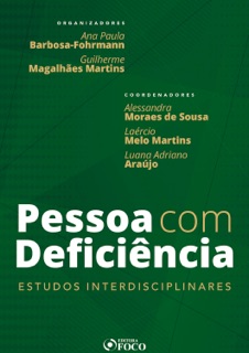 Pessoa com deficiência by Alessandra Moraes de Sousa, Aline Araújo Passos, Ana Paula Barbosa-Fohrmann, Arthur Cézar Alves de Melo, Barbara Salomão Spier, Camila Carneiro, Gabriel da Silva Reis, Guilherme Magalhães Martins, Gustavo Augusto Ferreira Barreto, Gustavo Cardoso Silva, Inmaculada Vivas-Tesón, João Marcos B. Rodrigues, Juliana Cesario Alvim Gomes, Laércio Melo Martins, Luana Adriano Araújo, Marcus Fabiano Gonçalves, Nina Bara Zaghetto, Philippe Oliveira de Almeida, Rafael de Asís Roig, Raquel Bellini de Oliveira Salles, Renata Scharfstein & Renato José de Moraes
