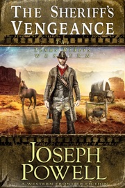 The Sheriff’s Vengeance (The Texas Riders Western #7) (A Western Frontier Fiction) - Joseph Powell